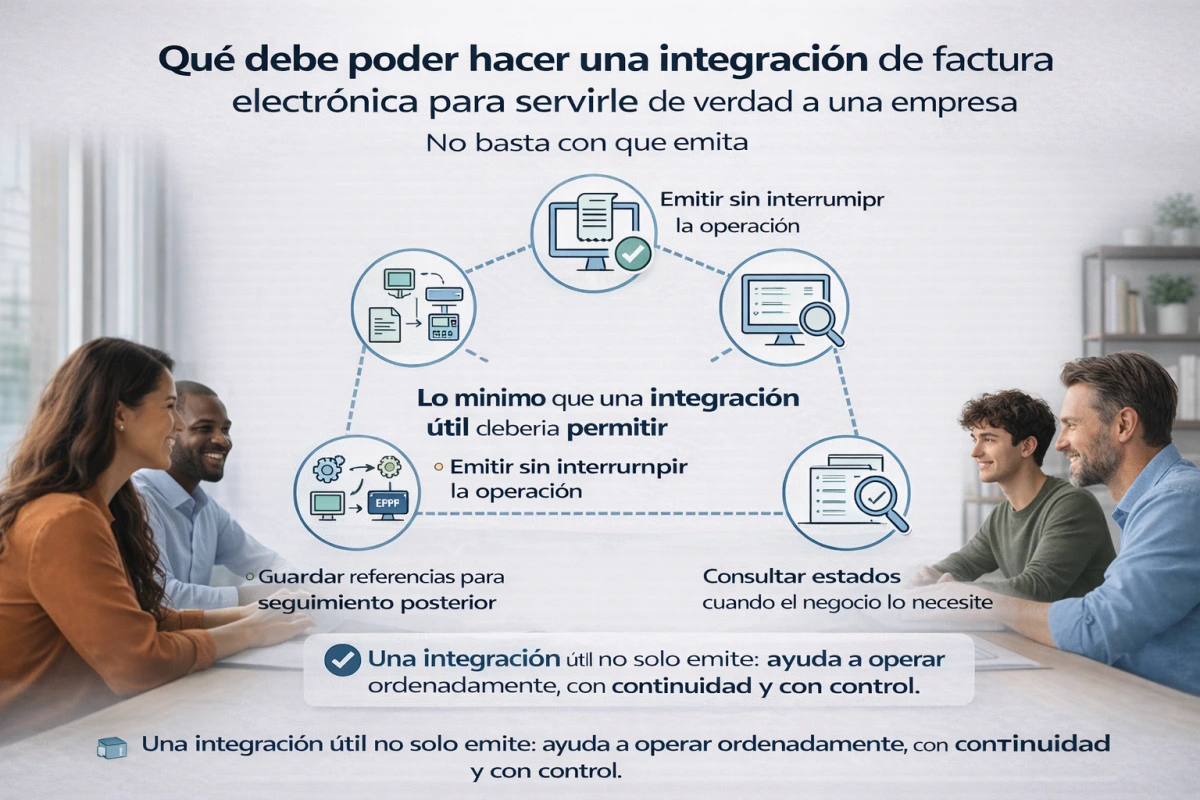 Qué debe poder hacer una integración de factura electrónica para servirle de verdad a una empresa